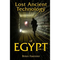 Lost Ancient Technology of Egypt Volume 2