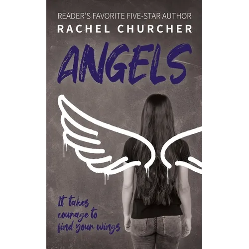 Angels: The LGBTQ+ YA story you've been waiting for: friendship, identity, attraction, disasters ... and finding your wings