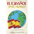 El Español En El Mundo: Kurzgeschichten aus den spanischsprachigen Ländern der Welt
