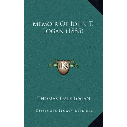 Memoir Of John T. Logan (1885)