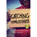 Catching Homelessness: A Nurse's Story of Falling Through the Safety Net