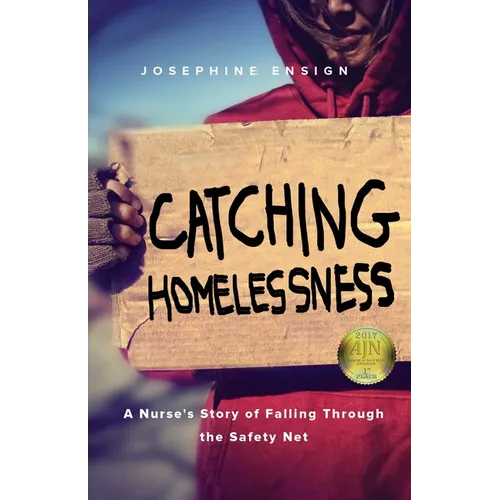 Catching Homelessness: A Nurse's Story of Falling Through the Safety Net