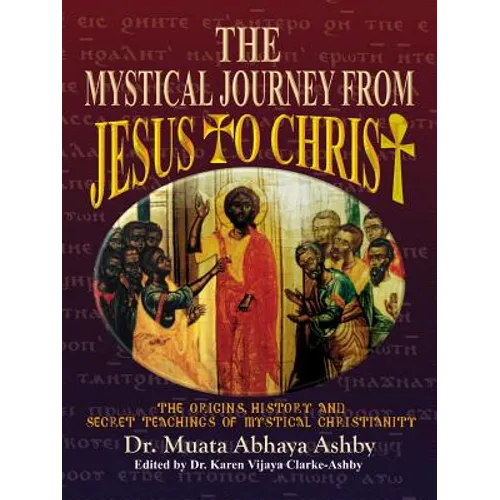 The Mystical Journey From Jesus to Christ