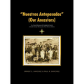 "Nuestros Antepasados" (Our Ancestors): Los Nuevo Mexicanos del Condado de Lincoln (Lincoln County's History of its New Mexican Settlers)