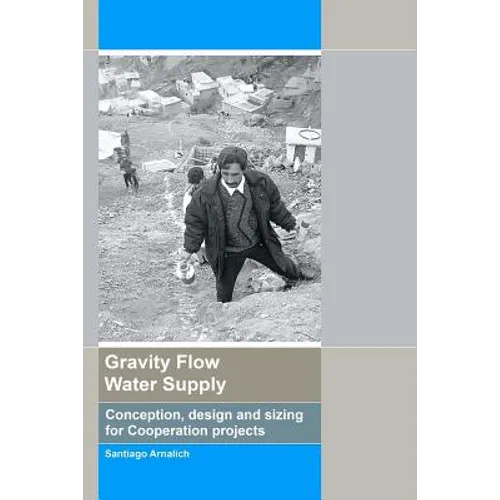 Gravity Flow Water Supply: Conception, design and sizing for Cooperation projects