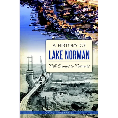 A History of Lake Norman: Fish Camps to Ferraris