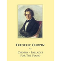 Chopin - Ballades For The Piano