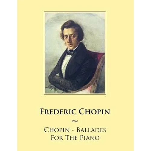 Chopin - Ballades For The Piano