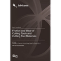 Friction and Wear of Cutting Tools and Cutting Tool Materials