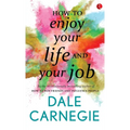 How to Enjoy your life and your job