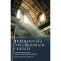 Theology in a Post-Traumatic Church