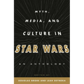 Myth, Media, and Culture in Star Wars: An Anthology
