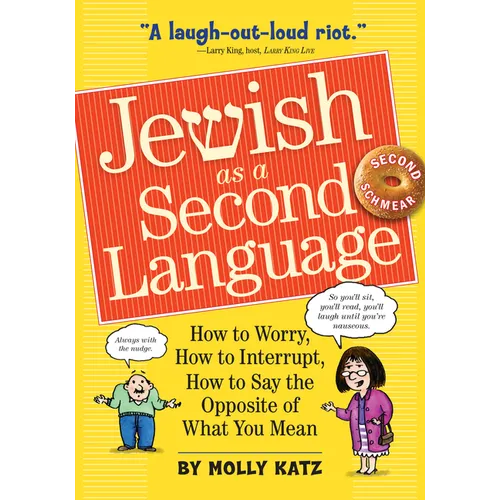 Jewish as a Second Language: How to Worry, How to Interrupt, How to Say the Opposite of What You Mean