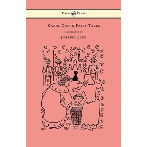 Karel Capek Fairy Tales - With One Extra as a Makeweight and Illustrated by Joseph Capek