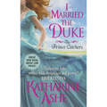 I Married the Duke: The Prince Catchers