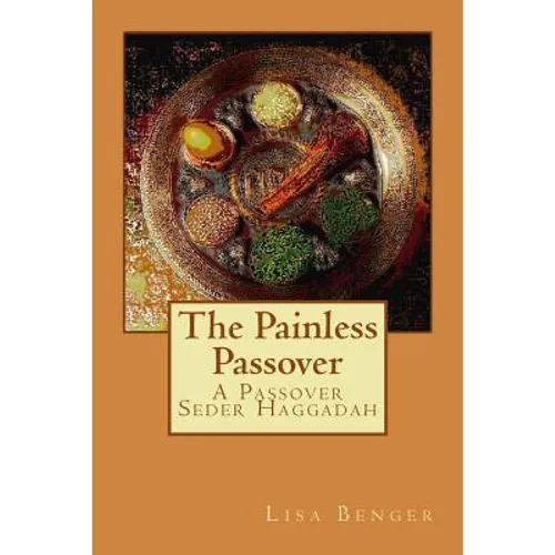 The Painless Passover: A Passover Seder Haggadah