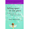 Falling Apart in One Piece: One Optimist's Journey Through the Hell of Divorce