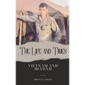 The Life and Times of Bruce Smith: Vietnam and Beyond