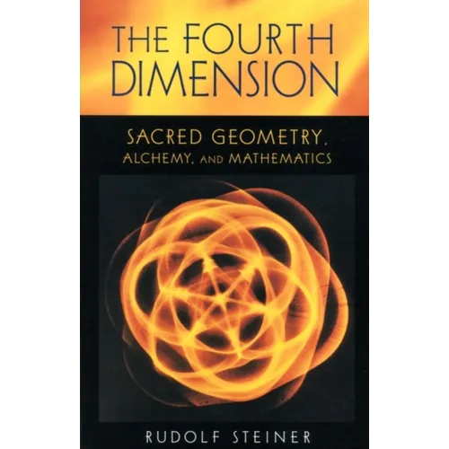 The Fourth Dimension: Sacred Geometry, Alchemy & Mathematics (Cw 324a)