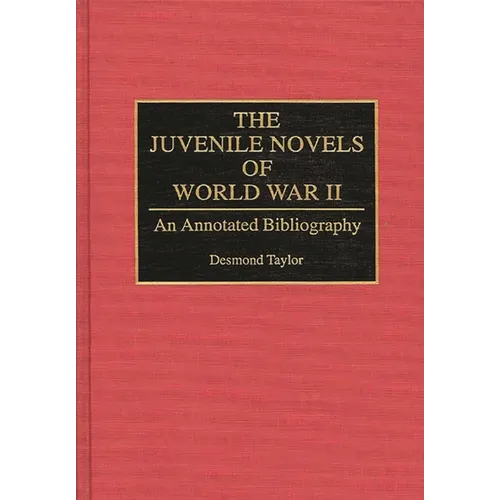 The Juvenile Novels of World War II: An Annotated Bibliography