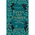 Elves and Fairies: A Short History of the Otherworld