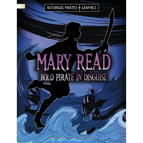 Mary Read, Bold Pirate in Disguise