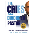 The Cries of A Divorced Pastor: God Will Talk You Through It
