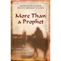 More Than a Prophet: An Insider's Response to Muslim Beliefs about Jesus & Christianity