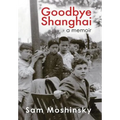 Goodbye Shanghai: A Memoir