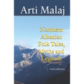 Northern Albanian Folk Tales, Myths and Legends