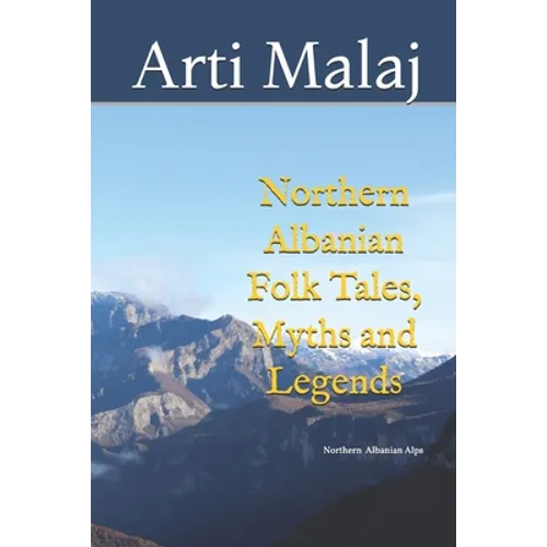 Northern Albanian Folk Tales, Myths and Legends