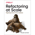 Refactoring at Scale: Regaining Control of Your Codebase