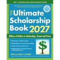 The Ultimate Scholarship Book 2027: Billions of Dollars in Scholarships, Grants and Prizes