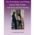 The Prostitutes and Pimps Street Talk Guide: Code Terms and Their Meaning