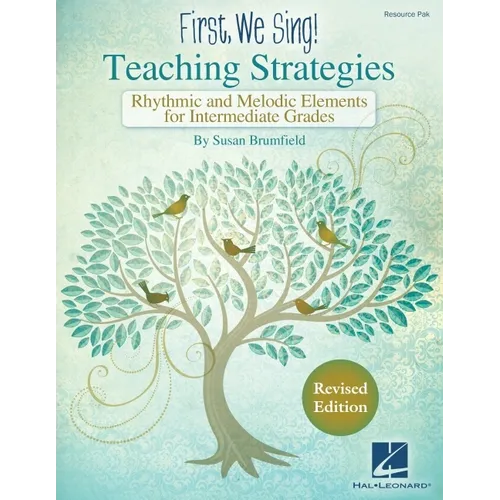 First We Sing! Susan Brumfield Teaching Strategies Revised Edition Rhythmic and Melodic Elements for Intermediate Grades Kodaly-Inspired Resource Pak