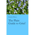 The Plain Guide to Grief