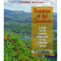 Footsteps of the Cherokees: A Guide to the Eastern Homelands of the Cherokee Nation