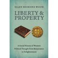 Liberty and Property: A Social History of Western Political Thought from the Renaissance to Enlightenment
