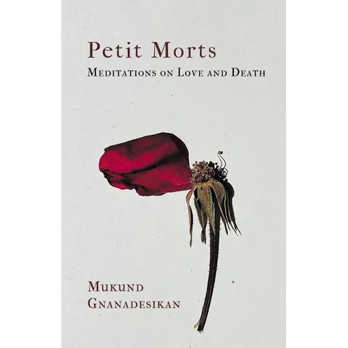 Petit Morts: Meditations on Love and Death