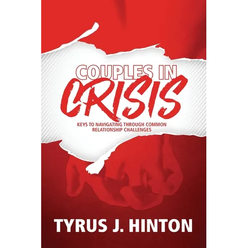 Couples in Crisis: Keys to Navigating Through Common Relationship Challenges