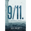 9/11. A Survivor's Story.