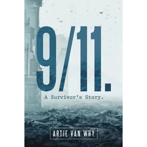 9/11. A Survivor's Story.