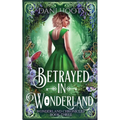 Betrayed in Wonderland