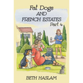 Fat Dogs and French Estates, Part 4