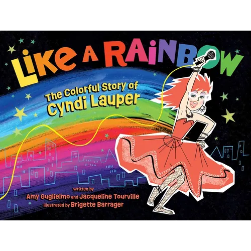 Like a Rainbow: The Colorful Story of Cyndi Lauper