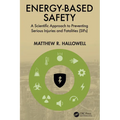 Energy-Based Safety: A Scientific Approach to Preventing Serious Injuries and Fatalities (SIFs)