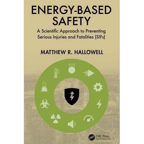 Energy-Based Safety: A Scientific Approach to Preventing Serious Injuries and Fatalities (SIFs)