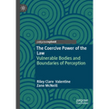 The Coercive Power of the Law: Vulnerable Bodies and Boundaries of Perception