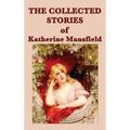 The Collected Stories of Katherine Mansfield