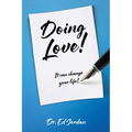Doing Love!: It can change your life!